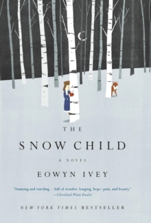The Snow Child, Hardback Book The Snow Child, Hardback Book