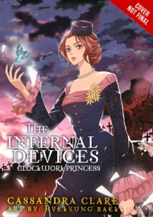 The Infernal Devices: Clockwork Princess, Paperback Book The Infernal Devices: Clockwork Princess, Paperback Book