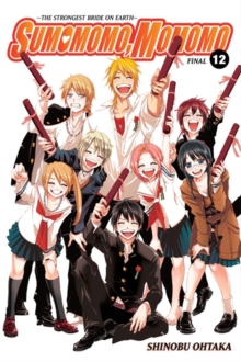 Sumomomo, Momomo, Vol. 12 : The Strongest Bride on Earth, Paperback / softback Book Sumomomo, Momomo, Vol. 12 : The Strongest Bride on Earth, Paperback / softback Book