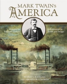 Mark Twain's America : A Celebration in Words and Images, Hardback Book Mark Twain's America : A Celebration in Words and Images, Hardback Book
