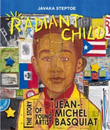 Radiant Child : The Story of Young Artist Jean-Michel Basquiat