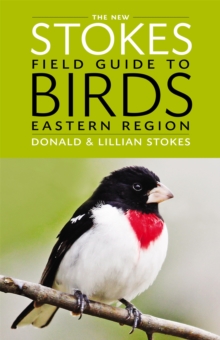 The New Stokes Field Guide to Birds: Eastern Region