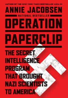 Operation Paperclip : The Secret Intelligence Program That Brought Nazi Scientists to America, Hardback Book Operation Paperclip : The Secret Intelligence Program That Brought Nazi Scientists to America, Hardback Book