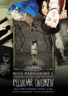 Miss Peregrine's Home For Peculiar Children: The Graphic Novel