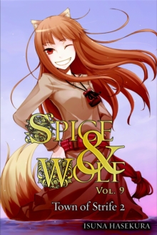 Little, Brown & Company Spice And Wolf, Vol. 9 - Novel , The Town Of Strife 2