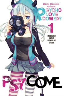 Psycome, Vol. 1 (light novel) : Murderer in the Flower of Death, Paperback / softback Book Psycome, Vol. 1 (light novel) : Murderer in the Flower of Death, Paperback / softback Book