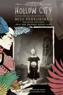Hollow City: The Graphic Novel : The Second Novel of Miss Peregrine's Peculiar Children