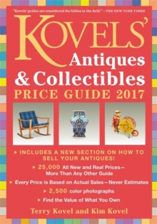 Kovels' Antiques and Collectibles Price Guide 2017, Paperback / softback Book Kovels' Antiques and Collectibles Price Guide 2017, Paperback / softback Book