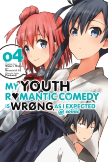 My Youth Romantic Comedy Is Wrong, As I Expected @ comic, Vol. 4 (manga), Paperback / softback Book My Youth Romantic Comedy Is Wrong, As I Expected @ comic, Vol. 4 (manga), Paperback / softback Book