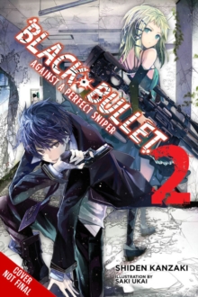 Black Bullet, Vol. 2 (light novel) : Against a Perfect Sniper, Paperback / softback Book Black Bullet, Vol. 2 (light novel) : Against a Perfect Sniper, Paperback / softback Book