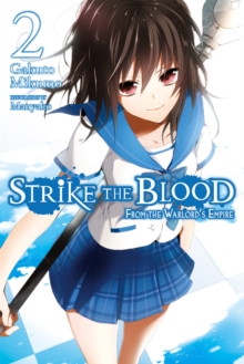 Strike the Blood, Vol. 2 (light novel) : From the Warlord's Empire