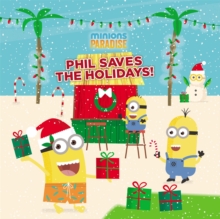 Minions Paradise: Phil Saves the Holidays!, Hardback Book Minions Paradise: Phil Saves the Holidays!, Hardback Book