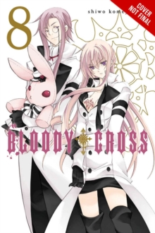 Bloody Cross, Vol. 8, Paperback / softback Book Bloody Cross, Vol. 8, Paperback / softback Book