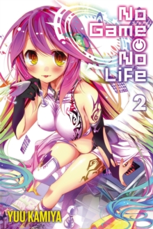No Game No Life, Vol. 2 (light novel), Paperback / softback Book No Game No Life, Vol. 2 (light novel), Paperback / softback Book