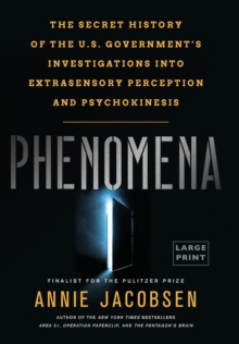 Phenomena : The Secret History of the U.S. Government's Investigations Into Extrasensory Perception and Psychokinesis, Hardback Book Phenomena : The Secret History of the U.S. Government's Investigations Into Extrasensory Perception and Psychokinesis, Hardback Book