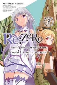 Re:ZERO -Starting Life in Another World-, Chapter 1: A Day in the Capital, Vol. 2 (manga), Paperback Book Re:ZERO -Starting Life in Another World-, Chapter 1: A Day in the Capital, Vol. 2 (manga), Paperback Book