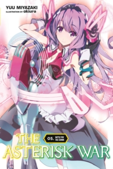 The Asterisk War, Vol. 5, Paperback / softback Book The Asterisk War, Vol. 5, Paperback / softback Book