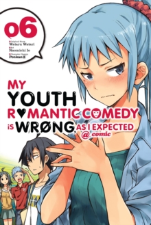 Little, Brown & Company My Youth Romantic Comedy Is Wrong, As I Expected @ Comic, Vol. 6 (manga)