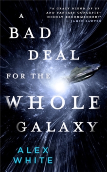 A Bad Deal for the Whole Galaxy, Paperback / softback Book A Bad Deal for the Whole Galaxy, Paperback / softback Book