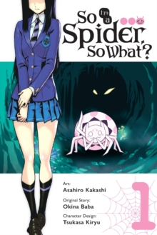 So I'm A Spider, So What? Vol. 1 (manga)