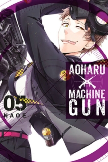Aoharu X Machinegun, Vol. 5, Paperback / softback Book Aoharu X Machinegun, Vol. 5, Paperback / softback Book