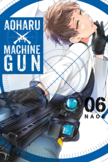 Aoharu X Machinegun, Vol. 6, Paperback Book Aoharu X Machinegun, Vol. 6, Paperback Book