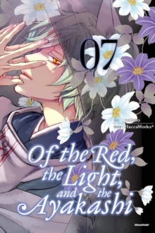 Of the Red, the Light, and the Ayakashi, Vol. 7, Paperback / softback Book Of the Red, the Light, and the Ayakashi, Vol. 7, Paperback / softback Book