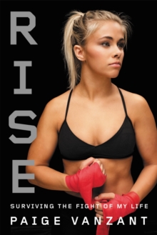 Rise : Surviving the Fight of My Life, Hardback Book Rise : Surviving the Fight of My Life, Hardback Book