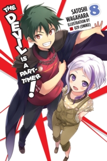 The Devil Is a Part-Timer!, Vol. 8 (light novel), Paperback / softback Book The Devil Is a Part-Timer!, Vol. 8 (light novel), Paperback / softback Book