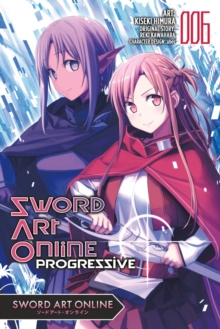 Sword Art Online Progressive, Vol. 6 (manga), Paperback / softback Book Sword Art Online Progressive, Vol. 6 (manga), Paperback / softback Book