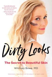 Dirty Looks : The Secret to Beautiful Skin