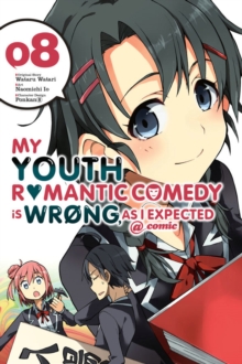 My Youth Romantic Comedy is Wrong, As I Expected @ comic, Vol. 8 (manga), Paperback / softback Book My Youth Romantic Comedy is Wrong, As I Expected @ comic, Vol. 8 (manga), Paperback / softback Book