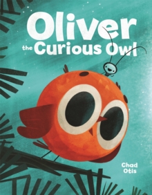 Oliver the Curious Owl, Hardback Book Oliver the Curious Owl, Hardback Book