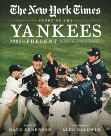New York Times Story of the Yankees : 1903-Present: 390 Articles, Profiles & Essays, EPUB eBook New York Times Story of the Yankees : 1903-Present: 390 Articles, Profiles & Essays, EPUB eBook