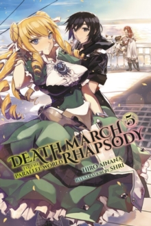 Death March to the Parallel World Rhapsody, Vol. 5 (light novel), Paperback / softback Book Death March to the Parallel World Rhapsody, Vol. 5 (light novel), Paperback / softback Book
