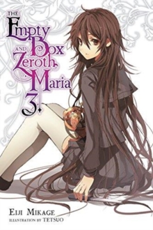 The Empty Box and Zeroth Maria, Vol. 3 (light novel), Paperback / softback Book The Empty Box and Zeroth Maria, Vol. 3 (light novel), Paperback / softback Book