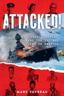 Attacked! : Pearl Harbor and the Day War Came to America
