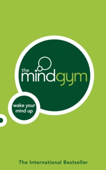 The Mind Gym: Wake Up Your Mind, Paperback / softback Book The Mind Gym: Wake Up Your Mind, Paperback / softback Book