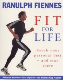 Ranulph Fiennes: Fit For Life, Hardback Book Ranulph Fiennes: Fit For Life, Hardback Book