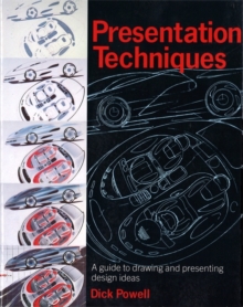 Presentation Techniques : A Guide to Drawing and Presenting Design Ideas, Hardback Book Presentation Techniques : A Guide to Drawing and Presenting Design Ideas, Hardback Book