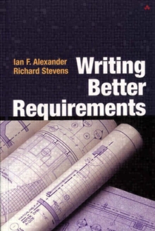 Writing Better Requirements : Writing Better Requirements