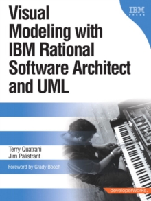 Visual Modeling with IBM Rational Software Architect and UML, Paperback / softback Book Visual Modeling with IBM Rational Software Architect and UML, Paperback / softback Book