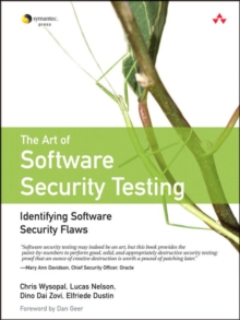 The Art of Software Security Testing : Identifying Software Security Flaws, Paperback / softback Book The Art of Software Security Testing : Identifying Software Security Flaws, Paperback / softback Book