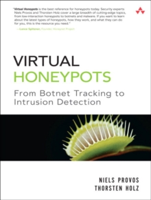Virtual Honeypots : From Botnet Tracking to Intrusion Detection, Paperback / softback Book Virtual Honeypots : From Botnet Tracking to Intrusion Detection, Paperback / softback Book