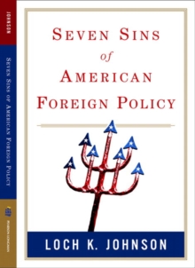 Seven Sins of American Foreign Policy (Great Questions in Politics Series), Paperback / softback Book Seven Sins of American Foreign Policy (Great Questions in Politics Series), Paperback / softback Book
