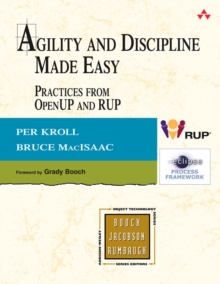 Agility and Discipline Made Easy : Practices from OpenUP and RUP