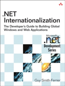 .NET Internationalization : The Developer's Guide to Building Global Windows and Web Applications