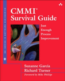 CMMI Survival Guide : Just Enough Process Improvement