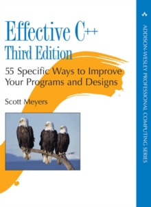 Effective C++ : 55 Specific Ways to Improve Your Programs and Designs