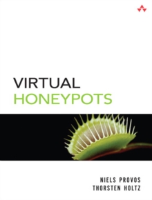 Virtual Honeypots : From Botnet Tracking to Intrusion Detection